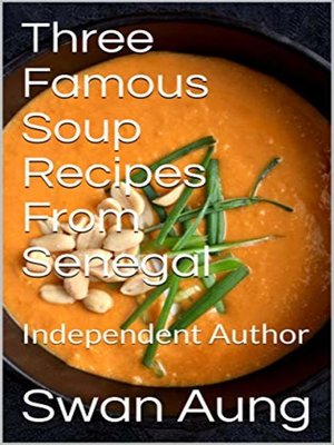 cover image of Three Famous Soup Recipes From Senegal
